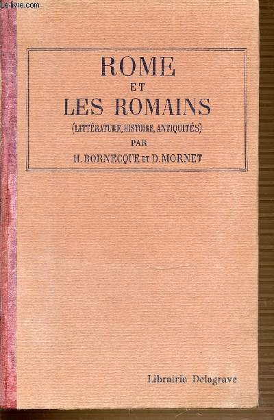 ROME ET LES ROMAINS (LITTERATURE, HISTOIRE, ANTIQUITES).