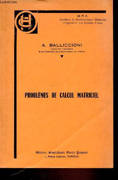 PROBLEMES DE CALCUL MATRICIEL - CERTIFICAT DE MATHEMATIQUES GENERALES / PREPARATION AUX GRANDE ECOLES.