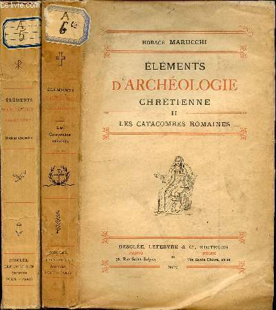ELEMENTS D'ARCHEOLOGIE CHRETIENNE EN 2 TOMES : TOME 1 (NOTIONS GENERALES) + TOME 2 (LES CATACOMBES ROMAINES).