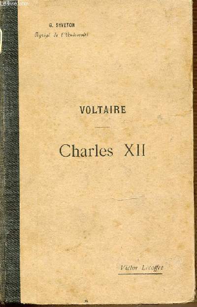 VOLTAIRE - HISTOIRE DE CHARLES XII : ROI DE SUEDE.