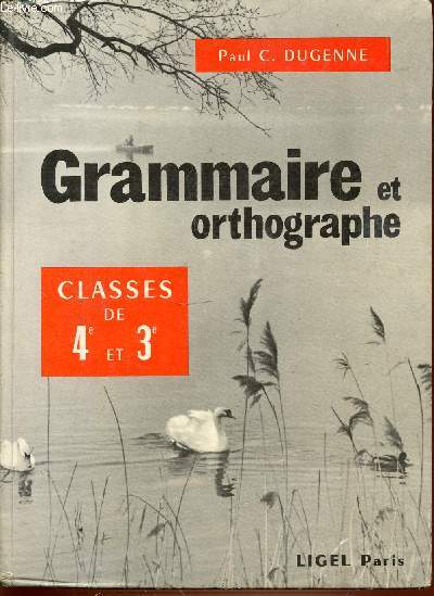 GRAMMAIRE ET ORTHOGRAPHE - CLASSES DE 4E ET 3E.