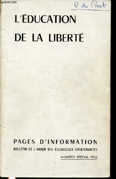 L'EDUCATION DE LA LIBERTE - BULLETIN DE L'UNION DES RELIGIEUSES ENSEIGNANTES / PARIS, 7-10 JUILLET 1956 - PAGES D'INFORMATIONS / REVUE BIMESTRIELLE.