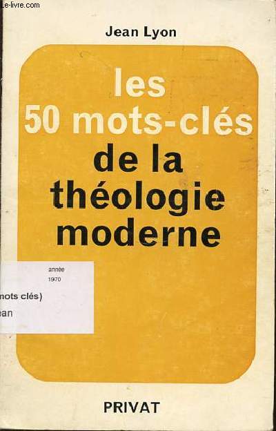 LES 50 MOTS-CLES DE LA THEOLOGIE MODERNE.