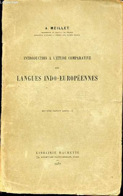 INTRODUCTION A L'ETUDE COMPARATIVE DES LANGUES INDO-EUROPEENNES.