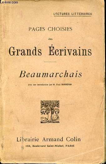 PAGES CHOISIES DES GRANDS ECRIVAINS : BEAUMARCHAIS - LECTURES LITTERAIRES.