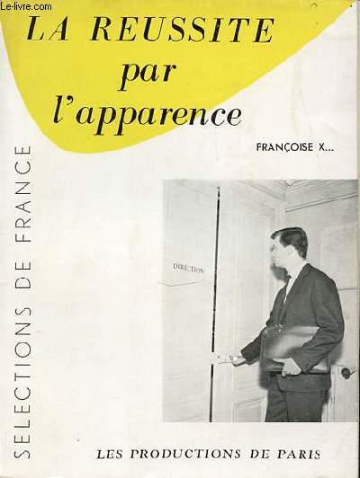 LA REUSSITE PAR L'APPARENCE - SELECTIONS DE FRANCE.