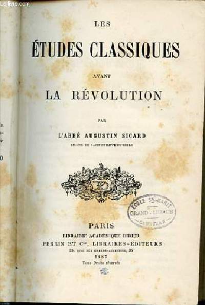 LES ETUDES CLASSIQUES AVANT LA REVOLUTION.