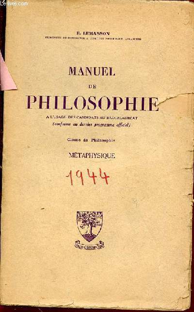 MANUEL DE PHILOSOPHIE A L'USAGE DES CANDIDATS AU BACCALAUREAT - CLASSE DE PHILOSOPHIE / METAPHYSIQUE.