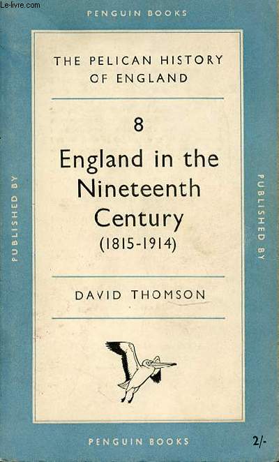 ENGLAND IN THE NINETEENTH CENTURY (1815-1914) - THE PELICAN HISTORY OF ENGLAND.