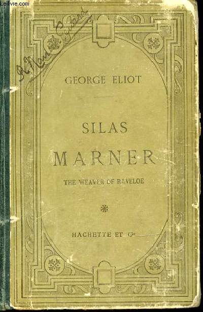 SILAS MARNER - THE WEAVER OF RAVELOE.