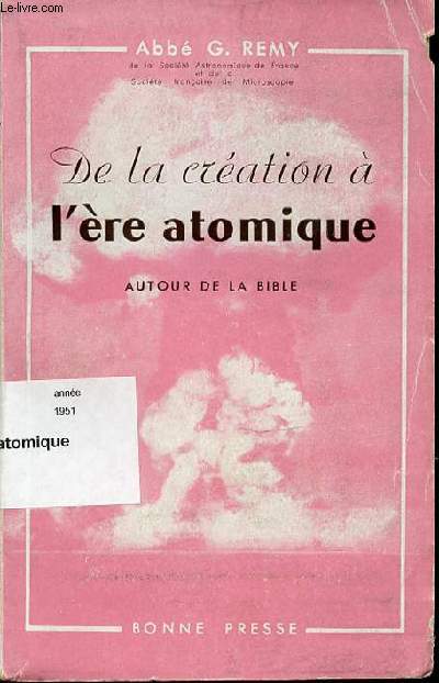 DE LA CREATION A L'ERE ATOMIQUE - AUTOUR DE LA BIBLE.