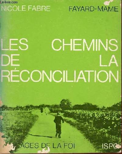 LES CHEMINS DE LA RECONCILIATION - LANGAGES DE LA FOI.