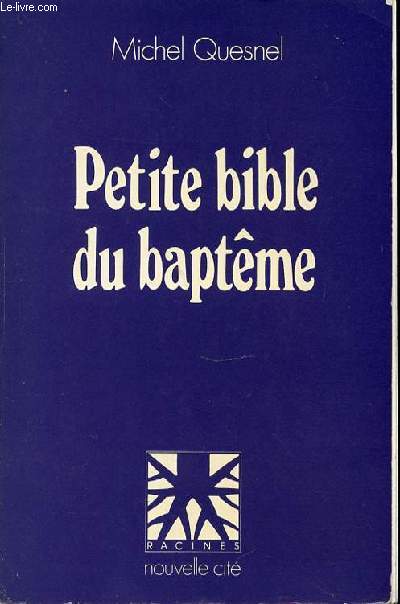 PETITE BIBLE DU BAPTEME.