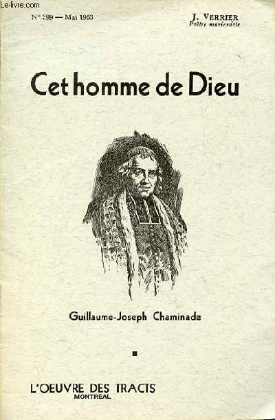 CET HOMME DE DIEU : GUILLAUME-JOSEPH CHAMINADE. N399 - MAI 1953 / L'OEUVRE DES TRACTS MONTREAL.