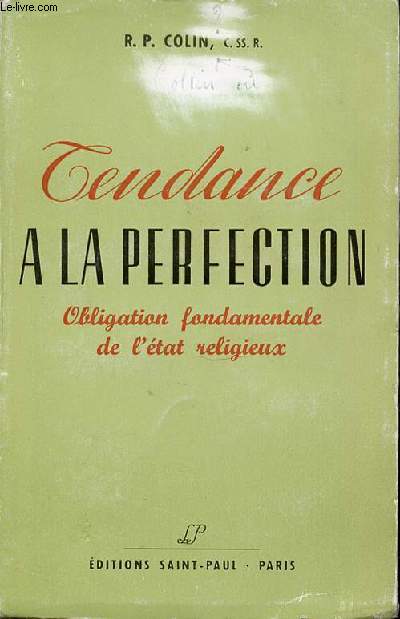 TENDANCE A LA PERFECTION : OBLIGATION FONDAMENTALE DE L'ETAT RELIGIEUX.
