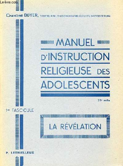 MANUEL D'INSTRUCTION RELIGIEUSE DES ADOLESCENTS - PREMIER FASCICULE : LA REVELATION.