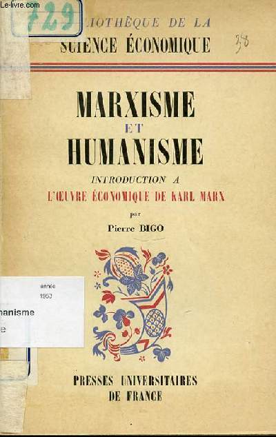 MARXISME ET HUMANISME - INTRODUCTION A L'OEUVRE ECONOMIQUE DE KARL MARX. BIBLIOTHEQUE DE LA SCIENCE ECONOMIQUE.