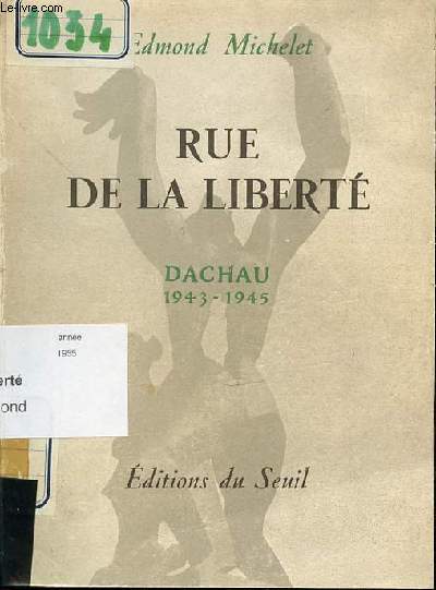 RUE DE LA LIBERTE - DACHAU (1943-1945).