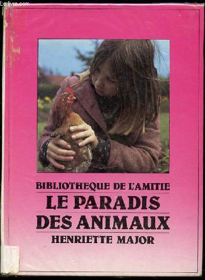 LE PARADIS DES ANIMAUX - BIBLIOTHEQUE DE L'AMITIE.