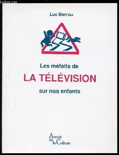 LES MEFAITS DE LA TELEVISION SUR NOS ENFANTS.