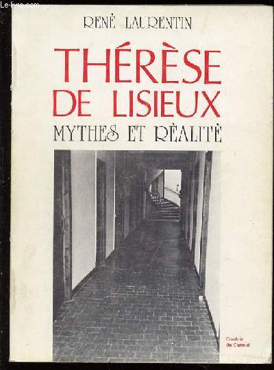THERESE DE LISIEUX - MYTHES ET REALITE.