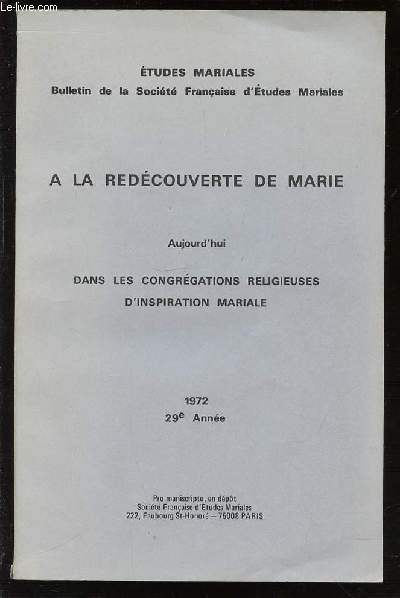 A LA REDECOUVERTE DE MARIE - AUJOURD'HUI, DANS LES CONGREGATIONS RELIGIEUSES D'INSPIRATION MARIALE.