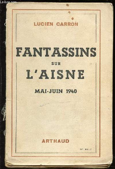 FANTASSINS SUR L'AISNE / MAI-JUIN 1940.