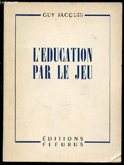 L'EDUCATION PAR LE JEU - COLLECTION 