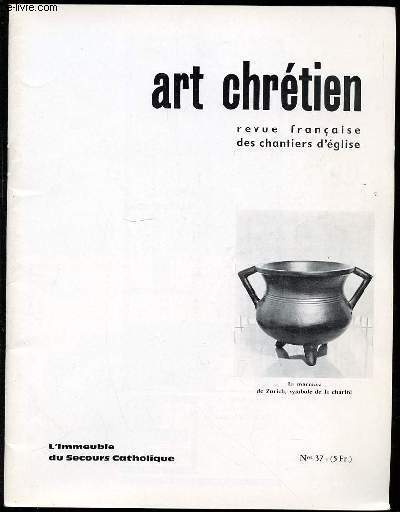 ART CHRETIEN N37 - REVUE FRANCAISE DES CHANTIERS D'EGLISE / L'IMMEUBLE DU SECOURS CATHOLIQUE.