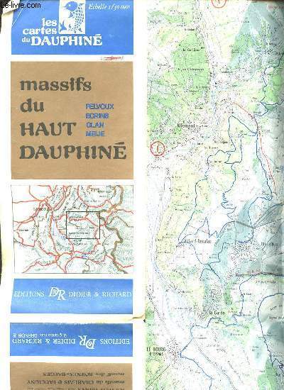 LES CARTES DU DAUPHINE - MASSIFS DU HAUT DAUPHINE : PELVOUX, ECRINS, OLAN, MIEJE - ECHELLE 1/50000. DIMENSION : 100 x 112 cm environ.
