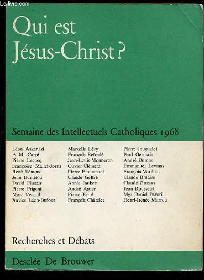 QUI EST JESUS-CHRIST ? N62 - SEMAINE DES INTELLECTUELS CATHOLIQUES 1968. RECHERCHES ET DEBATS.