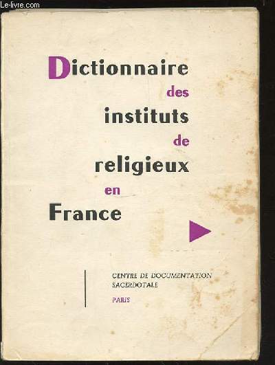 DICTIONNAIRE DES INSTITUTS DE RELIGIEUX EN FRANCE.