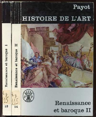 HISTOIRE DE L'ART - RENAISSANCE ET BAROQUE EN 2 TOMES (1+2).