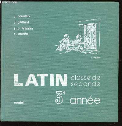 LATIN - CLASSE DE SECONDE / 3 EME ANNEE.
