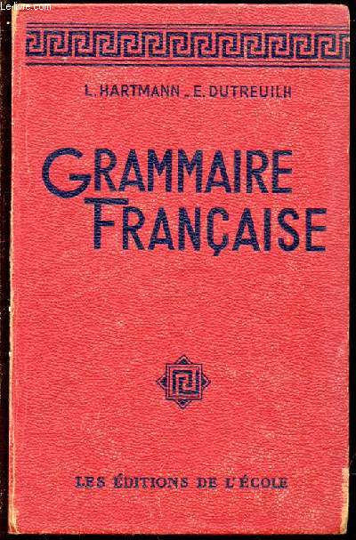 GRAMMAIRE FRANCAISE - POUR TOUTES LES CLASSES DU SECOND DEGRE.