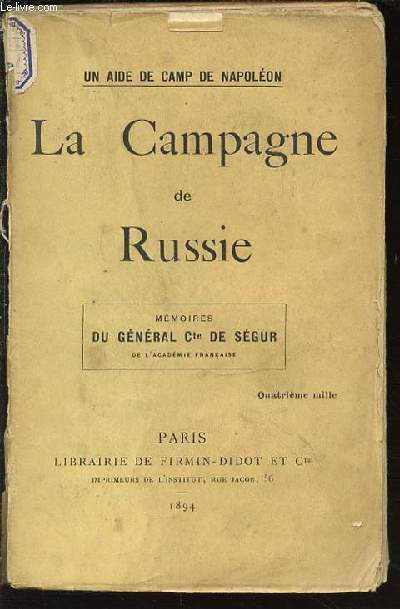 LA CAMPAGNE DE RUSSIE - MEMOIRES DU GENERAL COMTE DE SEGUR.