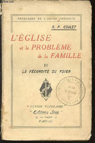 L'EGLISE ET LE PROBLEME DE LA FAMILLE - TOME 3 : LA FECONDITE DU FOYER.