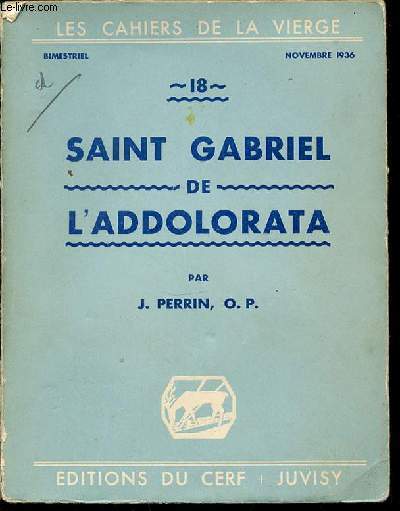 TOME 18 : SAINT GABRIEL DE L'ADDOLORATA - LES CAHIERS DE LA VIERGE.
