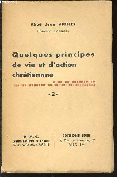 QUELQUES PRINCIPES DE VIE ET D'ACTION CHRETIENNE - TOME 2.