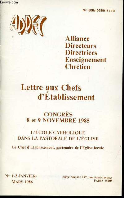 LETTRE AUX CHEFS D'ETABLISSEMENT N1-2 - CONGRES 8 ET 9 NOVEMBRE 1985 / L'ECOLE CATHOLIQUE DANS LA PASTORALE DE L'EGLISE / LE CHEF D'ETABLISSEMENT, PARTENAIRE DE L'EGLISE LOCALE / ETC.