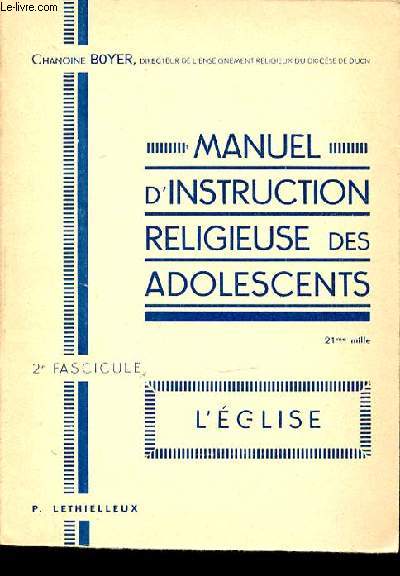 MANUEL D'INSTRUCTION RELIGIEUSE DES ADOLESCENTS - 2 EME FASCICULE : L'EGLISE.