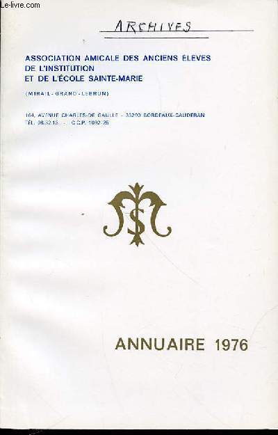 ANNUAIRE 1976 - ASSOCIATION AMICALE DES ANCIENS ELEVES DE L'INSTITUTION ET DE L'ECOLE SAINTE-MARIE (MIRAIL-GRAND-LEBRUN).