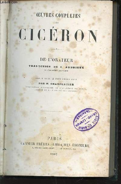 OEUVRES COMPLETES DE CICERON - DE L'ORATEUR (TRADUCTION DE S. ANDRIEUX), REVUE AVEC LE PLUS GRAND SOIN PAR M. CHARPENTIER.