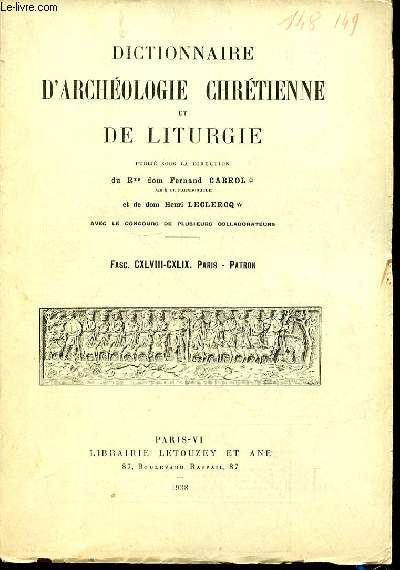 2 FASCICULES : FASCICULE CXLVIII + FASCICULE CXLIX : PARIS, PATRON - DICTIONNAIRE D'ARCHEOLOGIE CHRETIENNE ET DE LITURGIE.