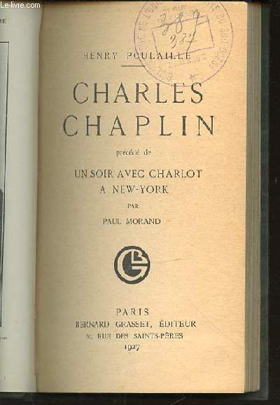 CHARLES CHAPLIN - PRECEDE DE UN SOIR AVEC CHARLOT A NEW-YORK PAR PAUL MORAND.