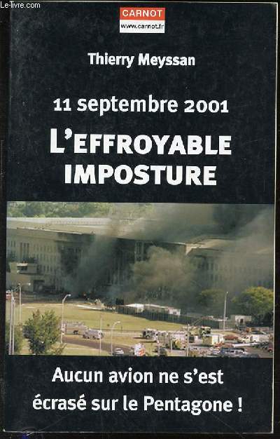 11 SEPTEMBRE 2001 - L'EFFROYABLE IMPOSTURE. AUCUN AVION NE S'EST ECRASE SUR LE PENTAGONE.