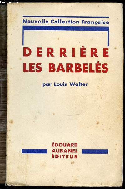 DERRIERE LES BARBELES - NOUVELLE COLLECTION FRANCAISE.
