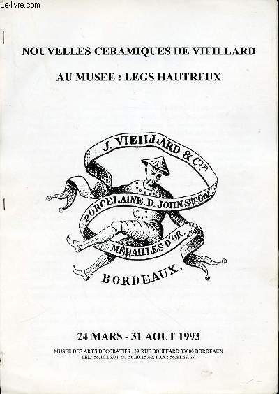 NOUVELLES CERAMIQUES DE VIEILLARD AU MUSEE : LEGS HAUTREUX. 24 MARS / 31 AOUT 1993.