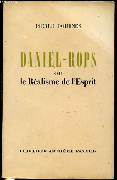 DANIEL-ROPS OU LE REALISME DE L'ESPRIT.