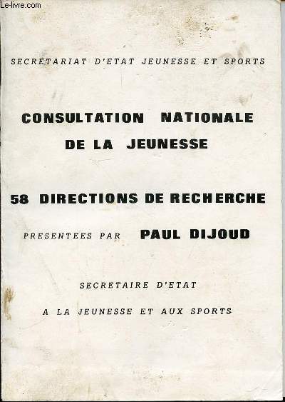 CONSULTATION NATIONAL DE LA JEUNESSE - 58 DIRECTIONS DE RECHERCHE PRESENTEES PAR PAUL DIJOUD.